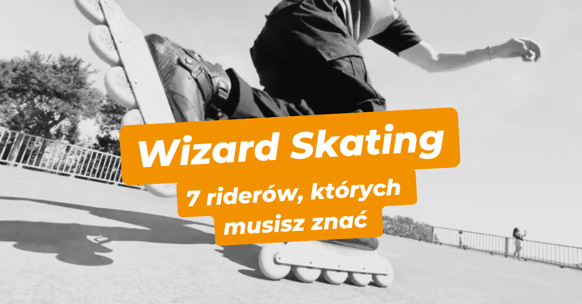 Inspiracje Wizard Skating - 8 riderów, których musisz znać ...