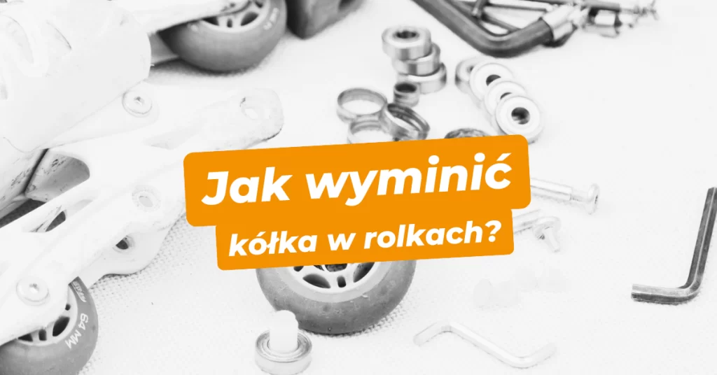 jak-wymienic-kółka-w-rolkach