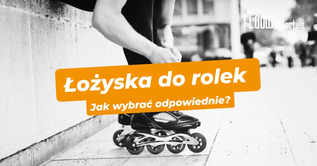 Łożyska do rolek poradnik