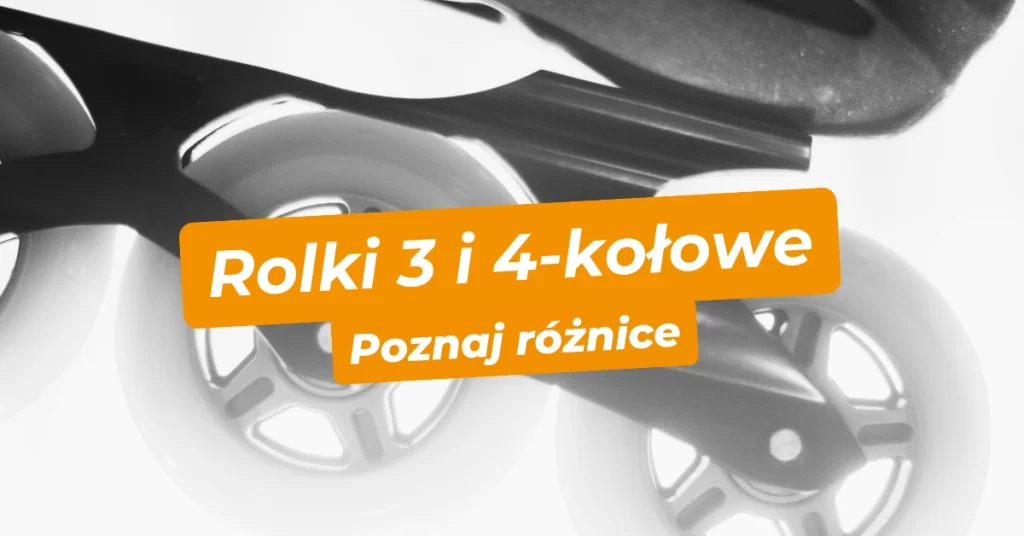 rolki 3kołowe vs 4kołowe