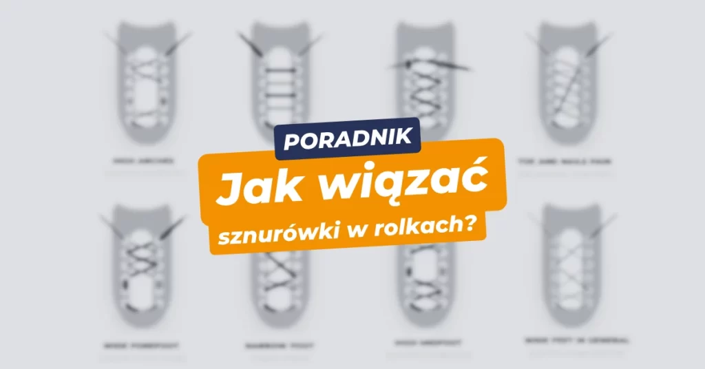 wiązania sznurówek w rolkach poradnik