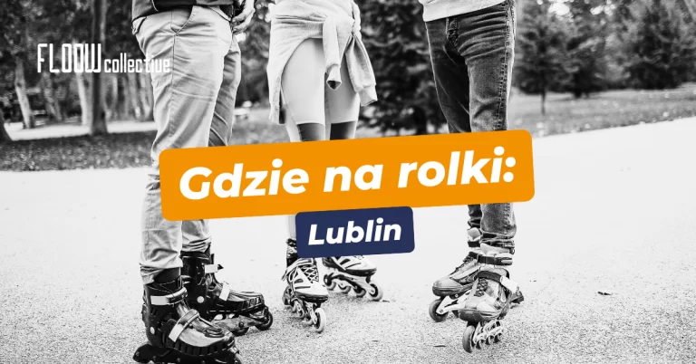 Gdzie na rolki w lublinie